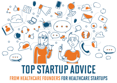 The Top Startup Advice From Healthcare Founders