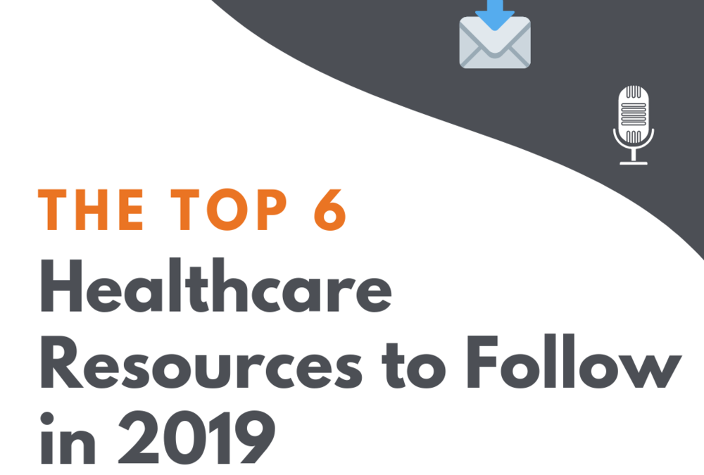 Top 6 Healthcare Resources to Follow in 2019